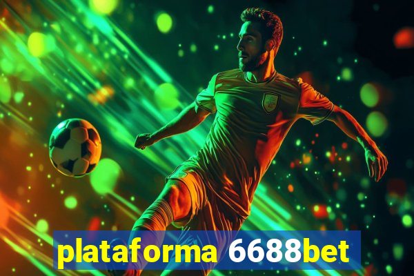 plataforma 6688bet